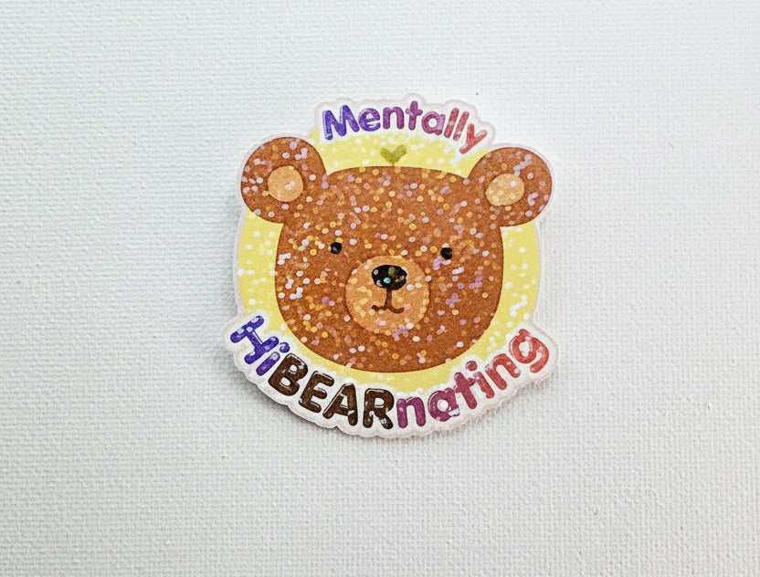 Mentally HiBEARnating Vinyl Holographic Sticker